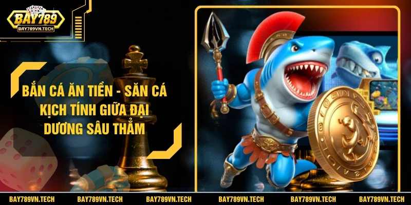Bắn Cá Ăn Tiền