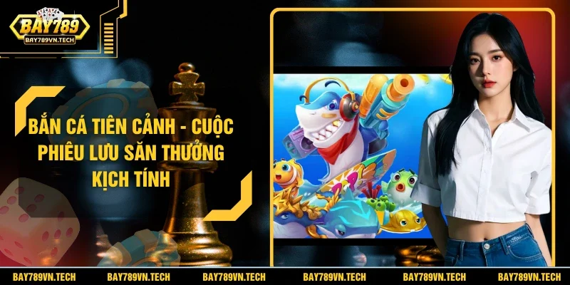 Bắn Cá Tiên Cảnh