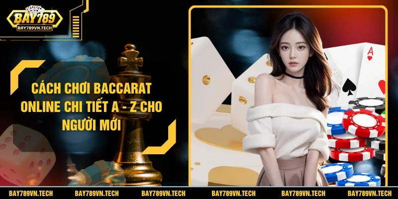Cách Chơi Baccarat Online
