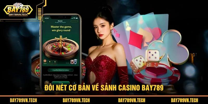 Đôi nét cơ bản về sảnh Casino BAY789