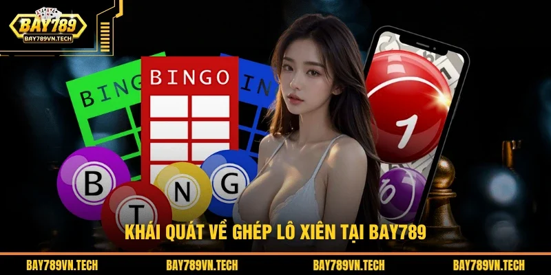 Khái quát về ghép lô xiên trên nền tảng BAY789