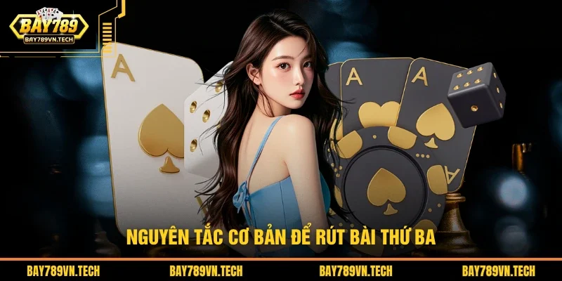 Nguyên tắc cơ bản để rút bài thứ ba