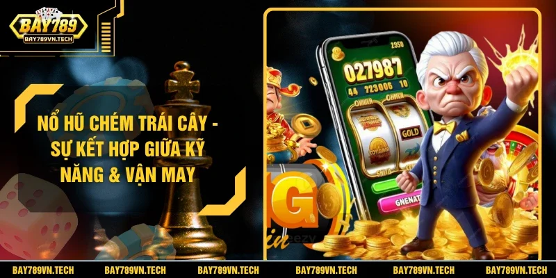 Nổ Hũ Chém Trái Cây