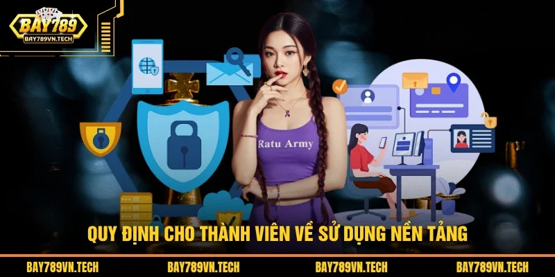Quy định cho thành viên về sử dụng nền tảng 