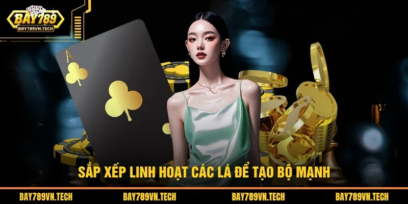 Sắp xếp linh hoạt các lá để tạo bộ mạnh