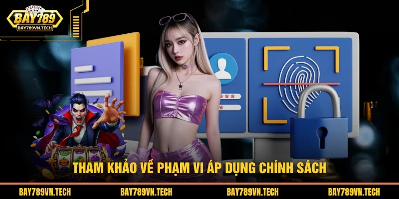 Tham khảo về phạm vi áp dụng chính sách
