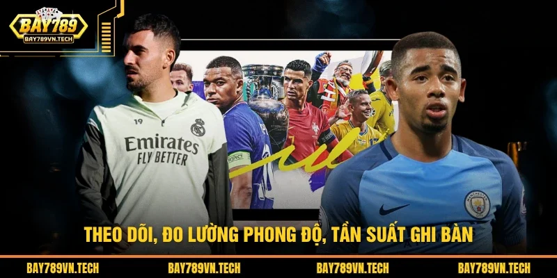 Theo dõi, đo lường phong độ, tần suất ghi bàn