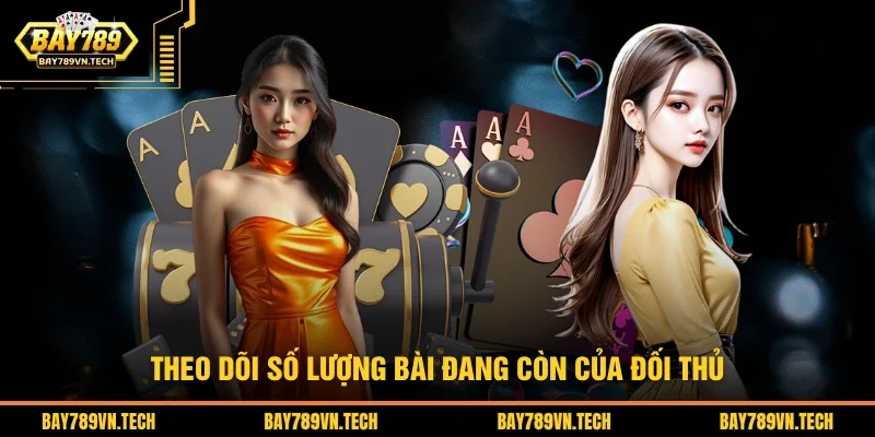 Theo dõi số lượng bài đang còn của đối thủ