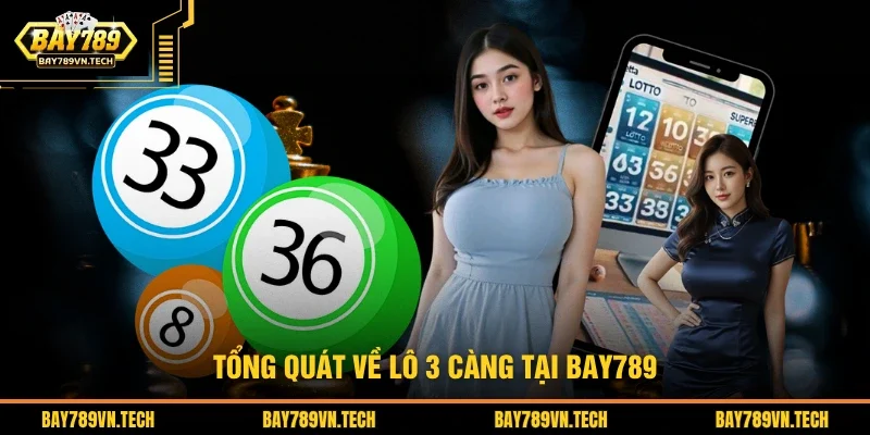 Tổng quát thông tin về hình thức lô 3 càng